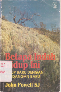 Image of Betapa Indah Hidup Ini, Hidup Baru dengan Pandangan Baru