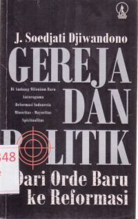 Image of Gereja dan Politik; dari orde baru ke reformasi